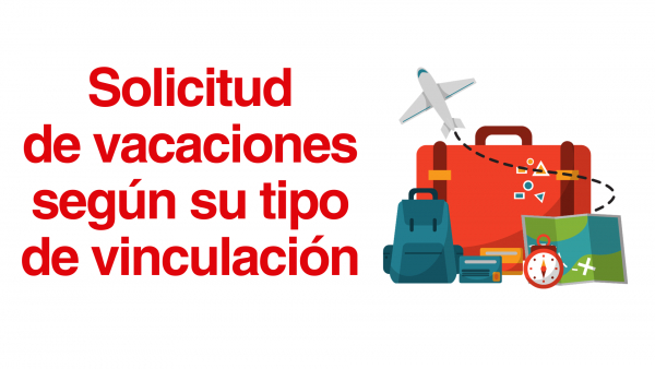 Conozca la norma para solicitud de vacaciones según su tipo de vinculación